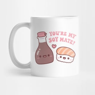 Cute Soy Sauce And Sushi You Are My Soy Mate Pun Mug